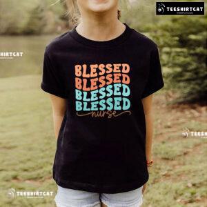 Blessed Blessed Blessed Blessed Nurse T-Shirt