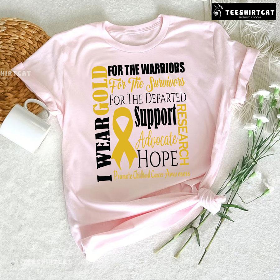 I Wear Gold For The Warriors Promote Childhood Cancer Awareness T-Shirt