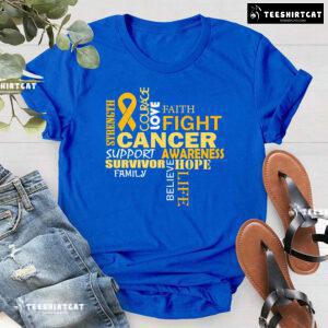 Fight Cancer Support Survivor Family Childhood Cancer Awareness T-Shirt