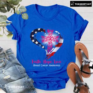Faith Hope Love Breast Cancer Awareness Month Pink Ribbon Cross American Flag Heart T-Shirt
