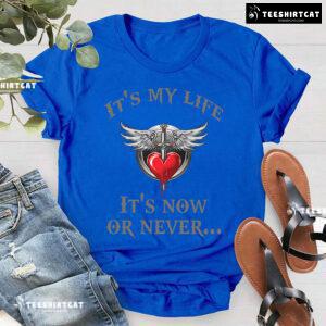 It's My Life It's Now Or Never Bon Jovi T-Shirt