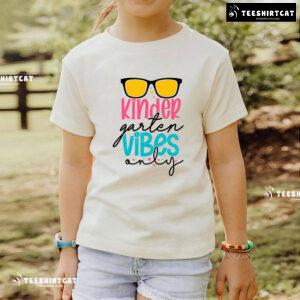 Kindergarten Vibes Only Sunglasses Student Teacher Back To School T-Shirt