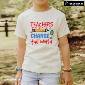 Teachers Change The World Pencil Apple Backpack Flower Back To School T-Shirt