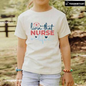 Livin' That Nurse Life Stethoscope T-Shirt