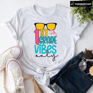 1st Grade Vibes Only Sunglasses Student Teacher Back To School T-Shirt