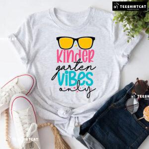 Kindergarten Vibes Only Sunglasses Student Teacher Back To School T-Shirt