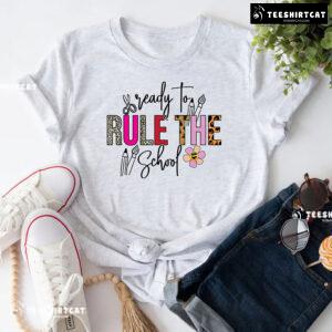 Ready To Rule The School Pencil Pen Scissors Flower Back To School T-Shirt
