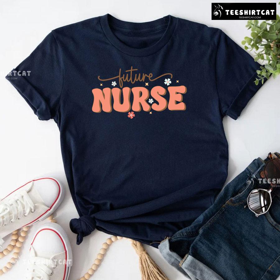 Future Nurse Nursing School T-Shirt