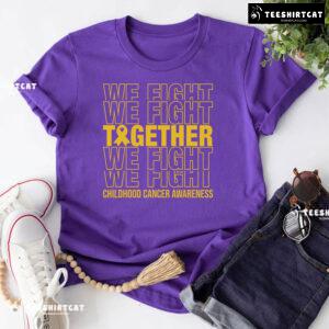 We Fight Together Childhood Cancer Awareness T-Shirt