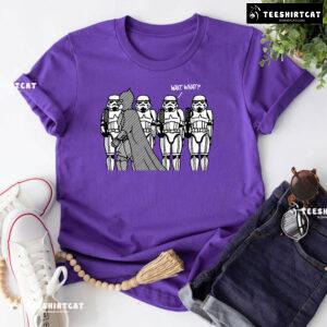 Wait What! Batman And Stormtroopers T-Shirt