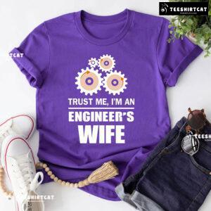 Trust Me I'm An Engineer's Wife T-Shirt