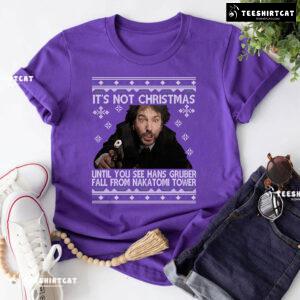 It's Not Christmas Until You See Hans Gruber Fall From Nakatomi Tower Die Hard Christmas T-Shirt