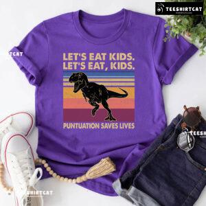 Let’s Eat Kids Let’s Eat Kids Punctuation Saves Lives T-Rex T-Shirt