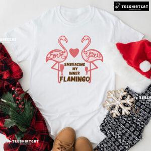 Love You Embracing My Inner Flamingo T-Shirt