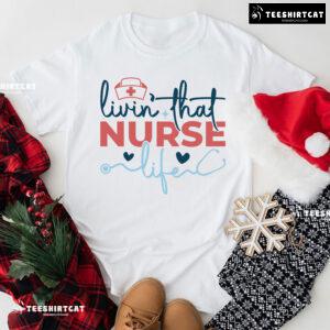 Livin' That Nurse Life Stethoscope T-Shirt