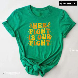 Her Fight Is Our Fight Childhood Cancer Awareness T-Shirt