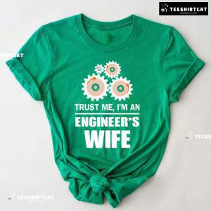 Trust Me I'm An Engineer's Wife T-Shirt
