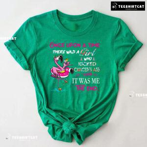 Once Upon A Time There Was A Girl Who Kicked Cancer's Ass It Was Me The End Breast Cancer Awareness T-Shirt
