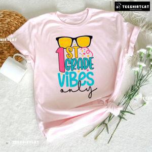 1st Grade Vibes Only Sunglasses Student Teacher Back To School T-Shirt
