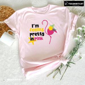 I'm Feeling Pretty In Pink Flamingo Lover T-Shirt
