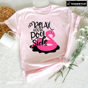 Relax You're Pool Side Flamingo T-Shirt