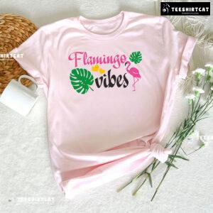 Flamingo Vibes Flamingo Lover T-Shirt