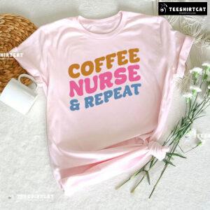 Coffee Nurse & Repeat T-Shirt