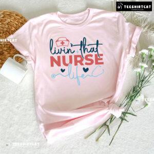 Livin' That Nurse Life Stethoscope T-Shirt