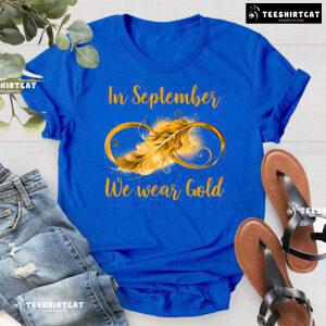 In September We Wear Gold Childhood Cancer Awareness Infinity T-Shirt