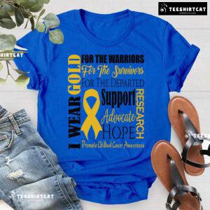 I Wear Gold For The Warriors Promote Childhood Cancer Awareness T-Shirt