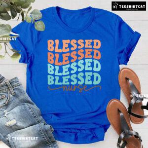 Blessed Blessed Blessed Blessed Nurse T-Shirt