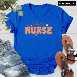 Future Nurse Nursing School T-Shirt