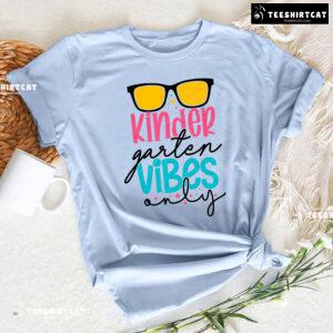 Kindergarten Vibes Only Sunglasses Student Teacher Back To School T-Shirt