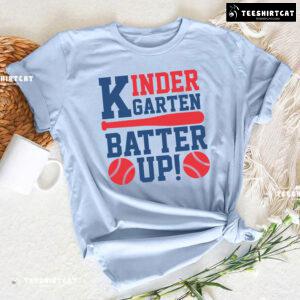 Kindergarten Batter Up Baseball Kindergarten Student Teacher Back To School T-Shirt