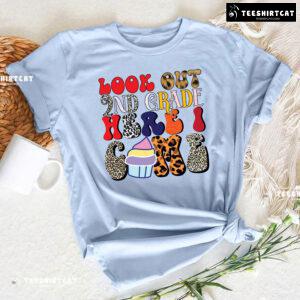 Look Out 2nd Grade Here I Come Cupcake Back To School T-Shirt