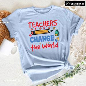 Teachers Change The World Pencil Apple Backpack Flower Back To School T-Shirt