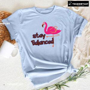 Stay Balanced Lovely Flamingo T-Shirt