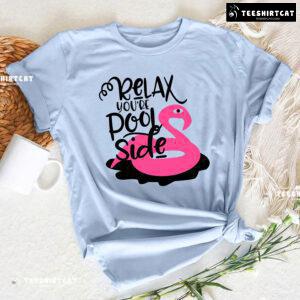 Relax You're Pool Side Flamingo T-Shirt