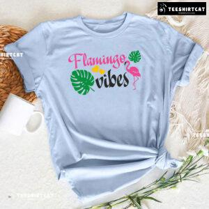 Flamingo Vibes Flamingo Lover T-Shirt