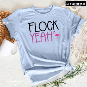 Flock Yeah Flamingo T-Shirt