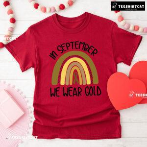 In September We Wear Gold Childhood Cancer Awareness T-Shirt