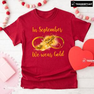 In September We Wear Gold Childhood Cancer Awareness Infinity T-Shirt