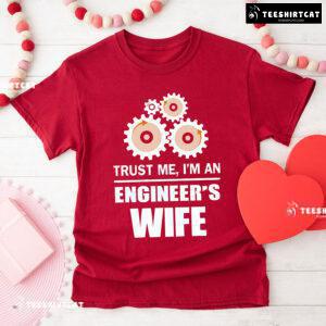 Trust Me I'm An Engineer's Wife T-Shirt