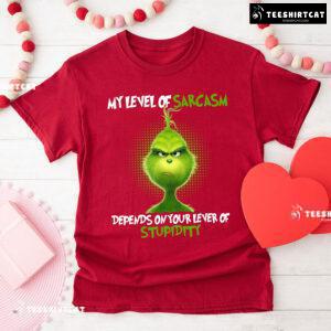 Grinch My Level Of Sarcasm Depends On Your Level Of Stupidity T-Shirt