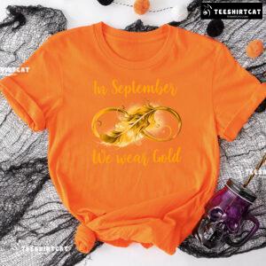 In September We Wear Gold Childhood Cancer Awareness Infinity T-Shirt