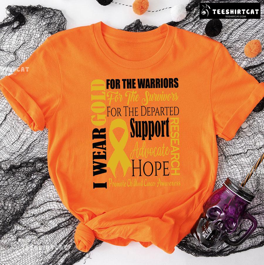 I Wear Gold For The Warriors Promote Childhood Cancer Awareness T-Shirt