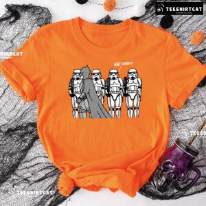 Wait What! Batman And Stormtroopers T-Shirt