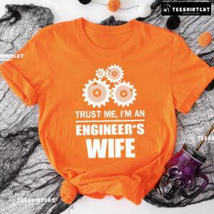 Trust Me I'm An Engineer's Wife T-Shirt