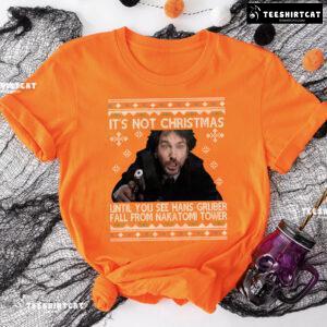 It's Not Christmas Until You See Hans Gruber Fall From Nakatomi Tower Die Hard Christmas T-Shirt