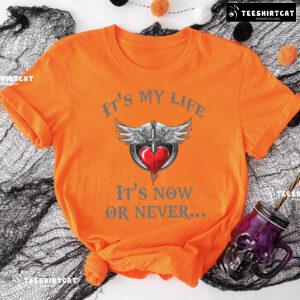 It's My Life It's Now Or Never Bon Jovi T-Shirt